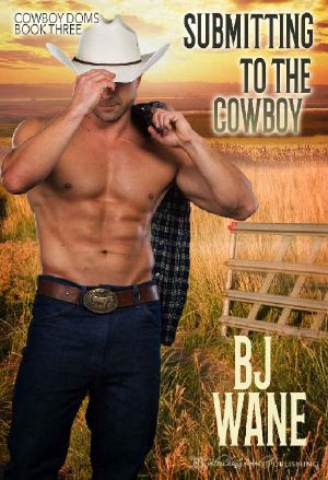 [Cowboy Doms 01] • Submitting to the Cowboy